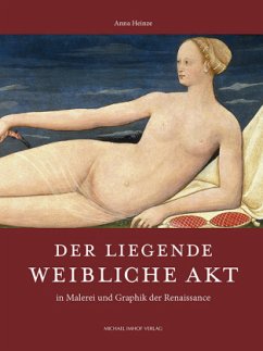 Der liegende weibliche Akt in Malerei und Graphik der Renaissance - Heinze, Anna