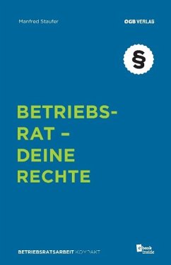 Betriebsrat - deine Rechte - Staufer, Manfred