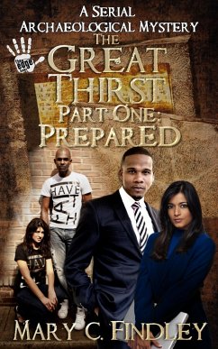 The Great Thirst One: Prepared (The Great Thirst: An Archaeological Mystery Serial, #1) (eBook, ePUB) - Findley, Mary C.