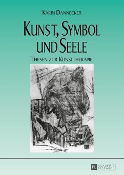 Kunst, Symbol und Seele - Dannecker, Karin;Dannecker, Karin;Dannecker, Karin