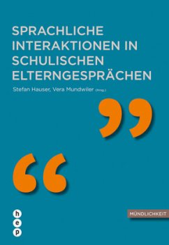 Sprachliche Interaktion in schulischen Elterngesprächen - Hauser, Stefan