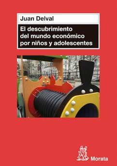 El descubrimiento del mundo económico en niños y adolescentes (eBook, ePUB) - Delval Merino, Juan