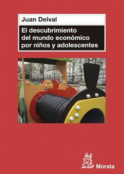 El descubrimiento del mundo económico en niños y adolescentes (eBook, ePUB) - Delval Merino, Juan