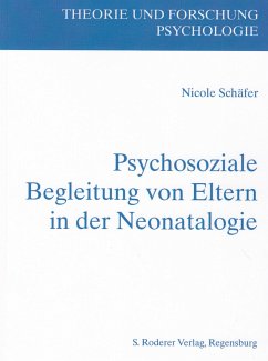 Psychosoziale Begleitung von Eltern in der Neonatologie - Schäfer, Nicole