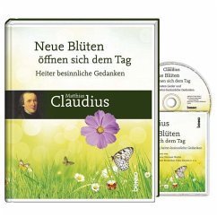 Neue Blüten öffnen sich dem Tag, m. Audio-CD - Claudius, Matthias