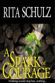 A Spark of Courage (eBook, ePUB) A Spark of Courage (eBook, ePUB)