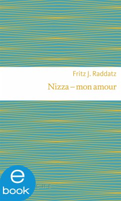 Nizza - mon amour (eBook, ePUB) - Raddatz, Fritz J.