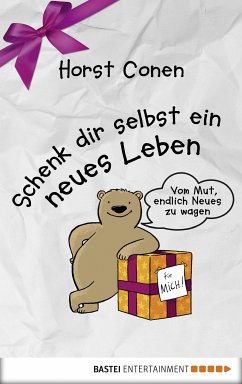 Schenk dir selbst ein neues Leben (eBook, ePUB) - Conen, Horst