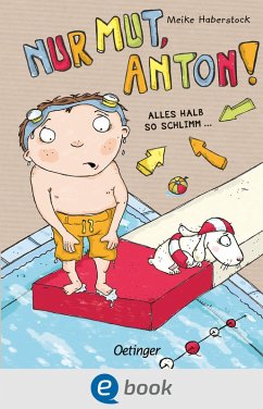 Nur Mut, Anton! / Anton Bd.2 (eBook, ePUB) - Haberstock, Meike