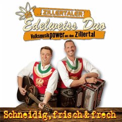 Schneidig,Frisch & Frech - Zillertaler Edelweiss Duo