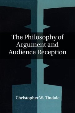 Philosophy of Argument and Audience Reception (eBook, PDF) - Tindale, Christopher W.