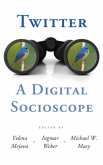 Twitter: A Digital Socioscope (eBook, PDF)