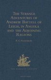 Strange Adventures of Andrew Battell of Leigh, in Angola and the Adjoining Regions (eBook, PDF) Strange Adventures of Andrew Battell of Leigh, in Angola and the Adjoining Regions (eBook, PDF)