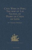 Civil Wars in Peru, The war of Las Salinas, by Pedro de Cieza de Leon (eBook, PDF) Civil Wars in Peru, The war of Las Salinas, by Pedro de Cieza de Leon (eBook, PDF)