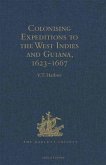 Colonising Expeditions to the West Indies and Guiana, 1623-1667 (eBook, PDF)