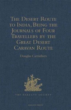 Cover Desert Route to India, Being the Journals of Four Travellers by the Great Desert Caravan Route between Aleppo and Basra, 1745-1751 (eBook, PDF)