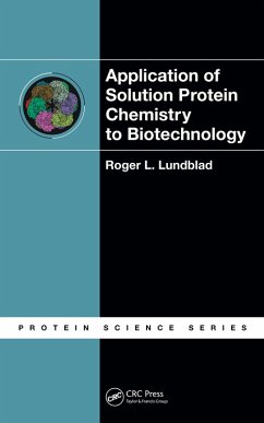 Application of Solution Protein Chemistry to Biotechnology (eBook, PDF) - Lundblad, Roger L.