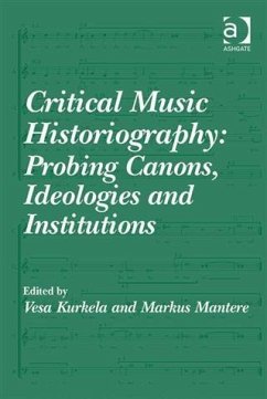 Cover Critical Music Historiography: Probing Canons, Ideologies and Institutions (eBook, PDF)