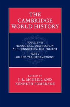 Cambridge World History: Volume 7, Production, Destruction and Connection 1750-Present, Part 2, Shared Transformations? (eBook, PDF)