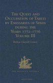 Quest and Occupation of Tahiti by Emissaries of Spain during the Years 1772-1776 (eBook, PDF) Quest and Occupation of Tahiti by Emissaries of Spain during the Years 1772-1776 (eBook, PDF)
