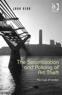 Securitization and Policing of Art Theft (eBook, PDF) - Kerr, Dr John