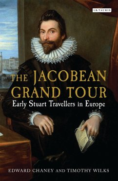 The Jacobean Grand Tour (eBook, ePUB) - Chaney, Edward; Wilks, Timothy