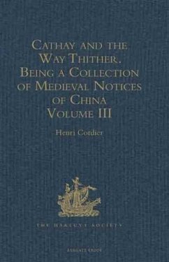 Cathay and the Way Thither. Being a Collection of Medieval Notices of China (eBook, PDF)