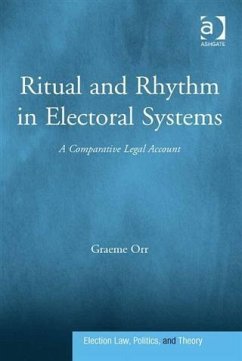 Ritual and Rhythm in Electoral Systems (eBook, PDF) - Orr, Assoc Prof Graeme