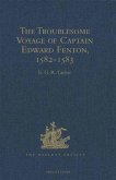 Troublesome Voyage of Captain Edward Fenton, 1582-1583 (eBook, PDF)