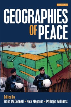 Geographies of Peace (eBook, ePUB) - Mcconnell, Fiona; Megoran, Nick; Williams, Philippa