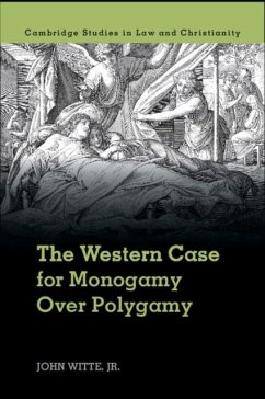 Western Case for Monogamy over Polygamy (eBook, PDF) - John Witte, Jr