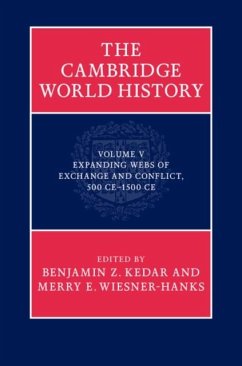 Cambridge World History: Volume 5, Expanding Webs of Exchange and Conflict, 500CE-1500CE (eBook, PDF)