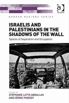 Israelis and Palestinians in the Shadows of the Wall (eBook, PDF)