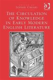 Circulation of Knowledge in Early Modern English Literature (eBook, PDF)