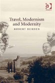 Travel, Modernism and Modernity (eBook, PDF)