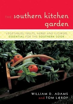 The Southern Kitchen Garden (eBook, ePUB) - Adams, William D.; Leroy, Tom