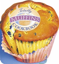 Totally Muffins Cookbook (eBook, ePUB) - Siegel, Helene; Gillingham, Karen