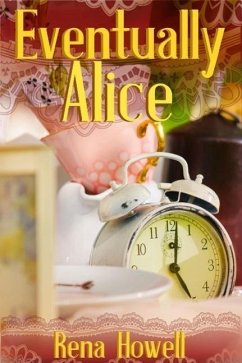 Eventually Alice (eBook, ePUB) - Howell, Rena