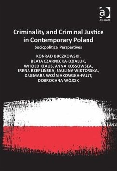 Criminality and Criminal Justice in Contemporary Poland (eBook, PDF) - Wozniakowska-Fajst, Dr Dagmara