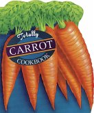 Totally Carrot Cookbook (eBook, ePUB)