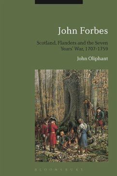 John Forbes: Scotland, Flanders and the Seven Years' War, 1707-1759 (eBook, PDF) - Oliphant, John