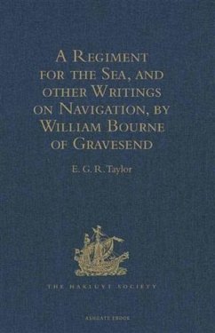 Regiment for the Sea, and other Writings on Navigation, by William Bourne of Gravesend, a Gunner, c.1535-1582 (eBook, PDF)