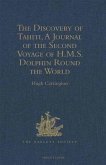 Discovery of Tahiti, A Journal of the Second Voyage of H.M.S. Dolphin Round the World, under the Command of Captain Wallis, R.N. (eBook, PDF)
