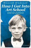 How I Got Into Art School (and out of prison) (eBook, ePUB)