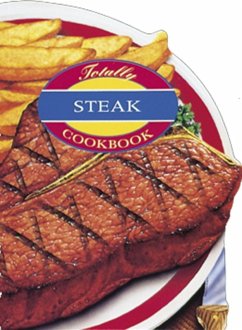 Totally Steak Cookbook (eBook, ePUB) - Siegel, Helene