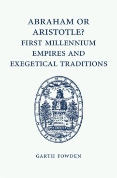 Cover Abraham or Aristotle? First Millennium Empires and Exegetical Traditions (eBook, PDF)