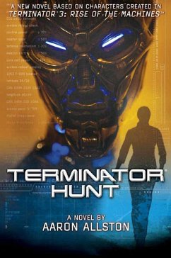 Terminator 3: Terminator Hunt (eBook, ePUB) - Allston, Aaron