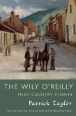 The Wily O'Reilly: Irish Country Stories (eBook, ePUB) The Wily O'Reilly: Irish Country Stories (eBook, ePUB)