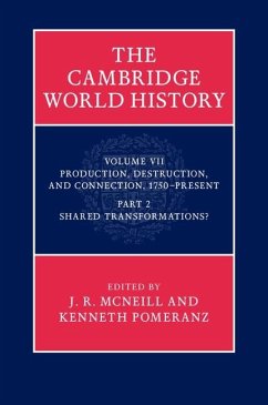 Cover Cambridge World History: Volume 7, Production, Destruction and Connection 1750-Present, Part 2, Shared Transformations? (eBook, ePUB)
