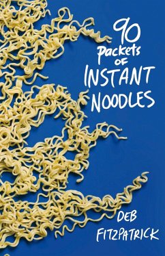 90 Packets of Instant Noodles (eBook, PDF) - Fitzpatrick, Deb